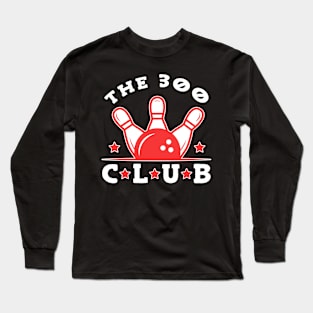 300 Club Bowling Bowler Long Sleeve T-Shirt